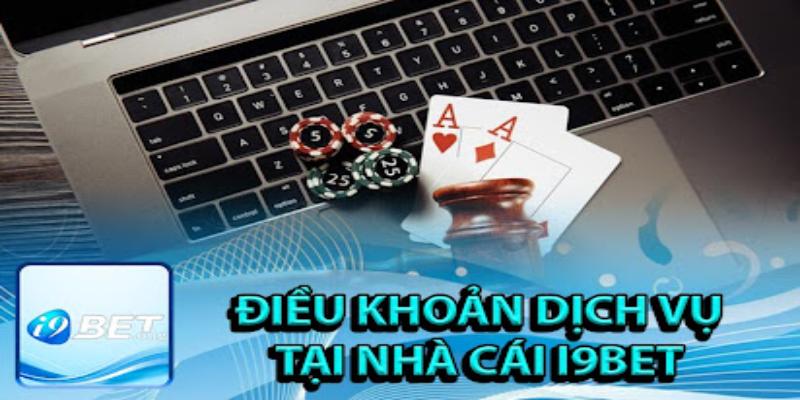 Điều khoản và điều kiện tham gia vào nhà cái I9bet