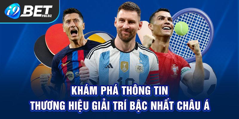 Khám phá thương hiệu i9bet - sân chơi cá cược thể thao đình đám